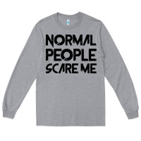 Heather Grey Normal People Scare Me Long Sleeve Tee - Bettercallsaul