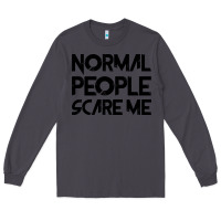 Smoke Normal People Scare Me Long Sleeve Tee - Bettercallsaul