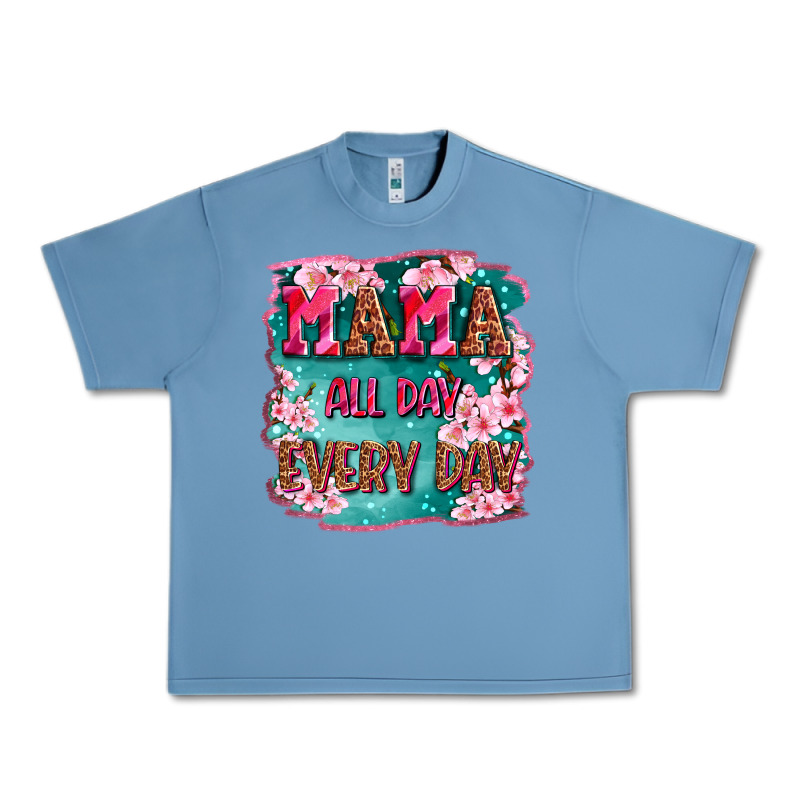 Mama All Day Everyday Urban Heavy Tee by LillyAllenDesigns | Teevron