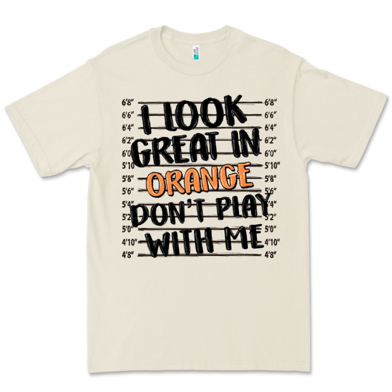 I Look Great In Orange Don't Play With Me Premium Tee by MaliasSmallBusiness | Teevron