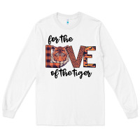 For The Love Of The Tiger Long Sleeve Tee | Teevron