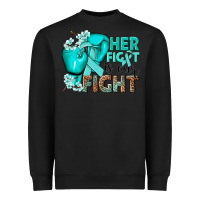 Black Her fight is our fight Ovarian Cancer teal ribbon Heavyweight Sweatshirt - NancyCooperArtShop