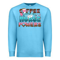 Ocean Blue coffee gives me nurse powers bbs Premium Sweatshirt - BundleAndBundleShop