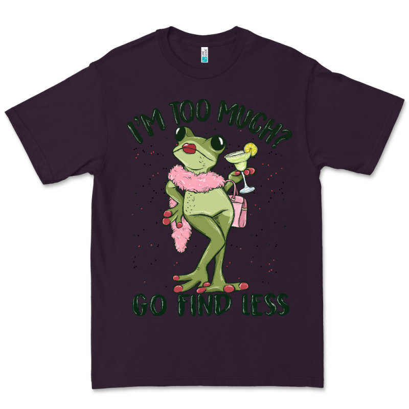 I'm Too Much Go Find Less Boujee Frog Premium Tee by MaliasSmallBusiness | Teevron