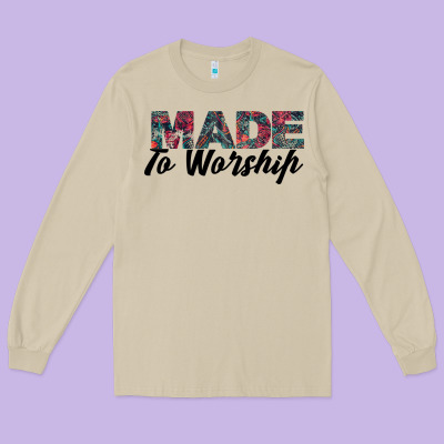 Made To Worship Long Sleeve Tee Designed By Bettercallsaul