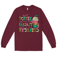 Burgundy iced coffee because my sarcasm needs to stay hydra Long Sleeve Tee - Jasminsmagicworld