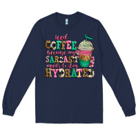Navy iced coffee because my sarcasm needs to stay hydra Long Sleeve Tee - Jasminsmagicworld