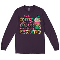 Plum iced coffee because my sarcasm needs to stay hydra Long Sleeve Tee - Jasminsmagicworld