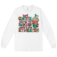White iced coffee because my sarcasm needs to stay hydra Long Sleeve Tee - Jasminsmagicworld