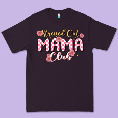 Stressed Out Mama Club Premium Tee Designed By Maliassmallbusiness
