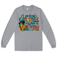 Heather Grey i pretend coffee helps but i'm still a bitch Long Sleeve Tee - Jasminsmagicworld