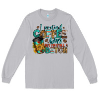 Moon Dust i pretend coffee helps but i'm still a bitch Long Sleeve Tee - Jasminsmagicworld