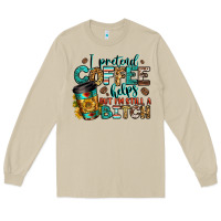 Mushroom i pretend coffee helps but i'm still a bitch Long Sleeve Tee - Jasminsmagicworld