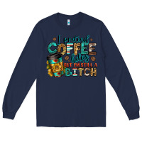 Navy i pretend coffee helps but i'm still a bitch Long Sleeve Tee - Jasminsmagicworld