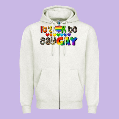 It's Okay To Say Gay Pride Zipper Hoodie Designed By Cowgirlartshop