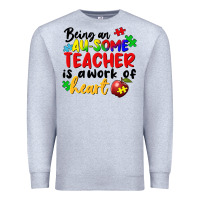 Heather Grey being an au some teacher is a work of the heart Premium Sweatshirt - FaDigitalArtStudio