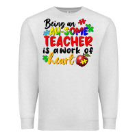 Oatmeal Heather being an au some teacher is a work of the heart Premium Sweatshirt - FaDigitalArtStudio