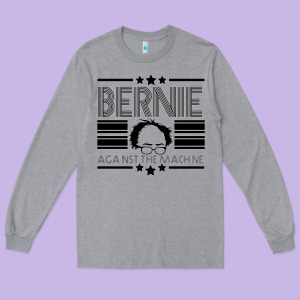 Bernie Against The Machine Long Sleeve Tee Designed By Bettercallsaul