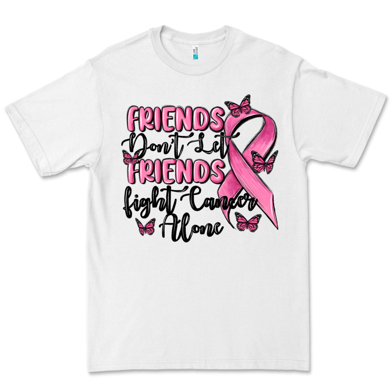 Friends Dont Let Friends Fight Cancer Alone Premium Tee by MaliasSmallBusiness | Teevron
