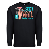 Black best nail tech ever bbs Premium Sweatshirt - BundleAndBundleShop