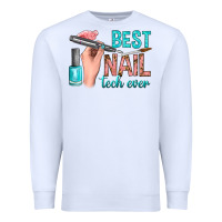White best nail tech ever bbs Premium Sweatshirt - BundleAndBundleShop