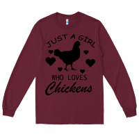 Burgundy Just A Girl Who Love Chickens Long Sleeve Tee - Bettercallsaul