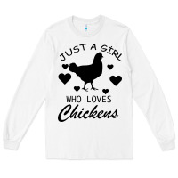 White Just A Girl Who Love Chickens Long Sleeve Tee - Bettercallsaul