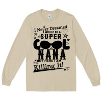 Mushroom I Never Dreamed I Would Be A Super Cool Nana Long Sleeve Tee - Bettercallsaul