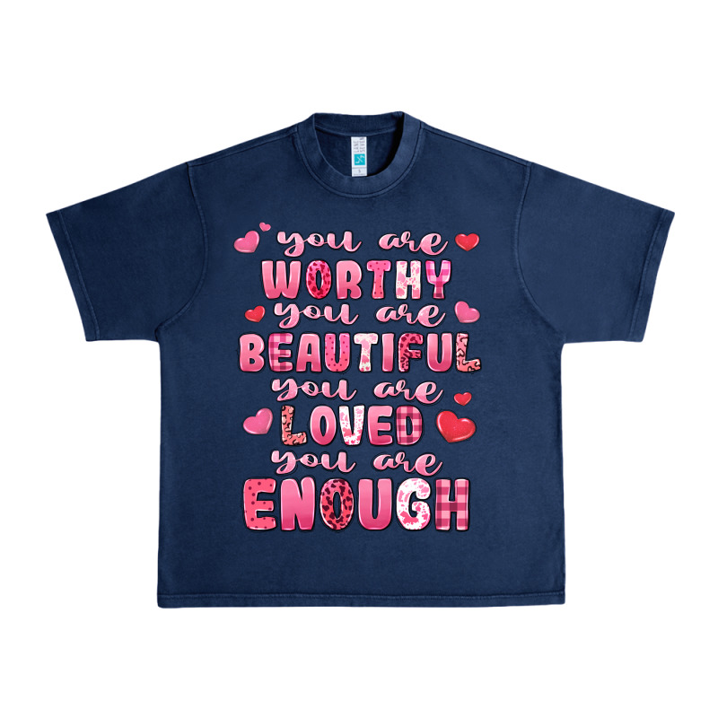 You Are Worthy Beautiful Loved Enough Valentines Urban Heavy Tee by LillyAllenDesigns | Teevron