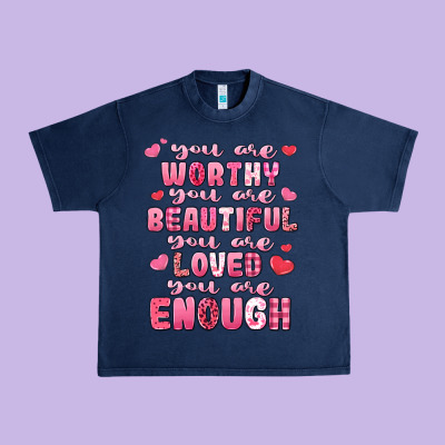 You Are Worthy Beautiful Loved Enough Valentines Urban Heavy Tee Designed By Lillyallendesigns