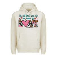 Oatmeal Heather let all that you do be done in love Premium Hoodie - OliviaCreatesArt