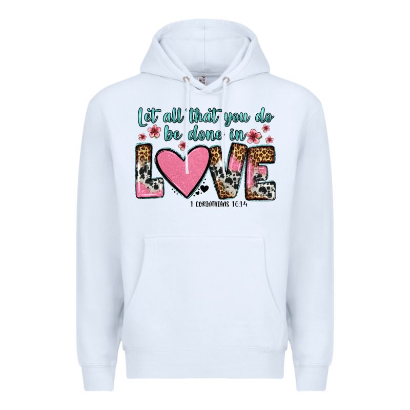 Let All That You Do Be Done In Love Premium Hoodie by OliviaCreatesArt | Teevron