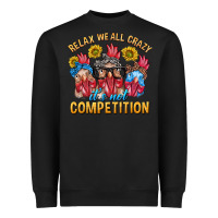 Black Relax We All Crazy It's Not Competition Heavyweight Sweatshirt - texasbilliewilder