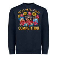 Navy Relax We All Crazy It's Not Competition Heavyweight Sweatshirt - texasbilliewilder