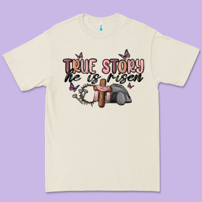 True Story He Is Risen Premium Tee Designed By Maliassmallbusiness