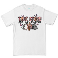 White true story he is risen Premium Tee - MaliasSmallBusiness