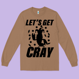 Let's Get Crazy Long Sleeve Tee Designed By Bettercallsaul
