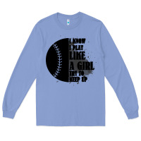 Colony Blue I Know I Play Like A Girl Try To Keep Up Long Sleeve Tee - Bettercallsaul