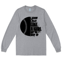 Heather Grey I Know I Play Like A Girl Try To Keep Up Long Sleeve Tee - Bettercallsaul