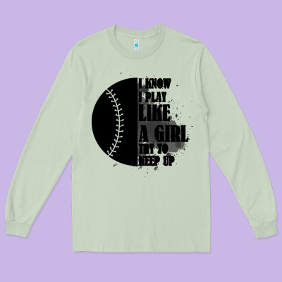 I Know I Play Like A Girl Try To Keep Up Long Sleeve Tee Designed By Bettercallsaul