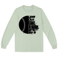 Matcha I Know I Play Like A Girl Try To Keep Up Long Sleeve Tee - Bettercallsaul