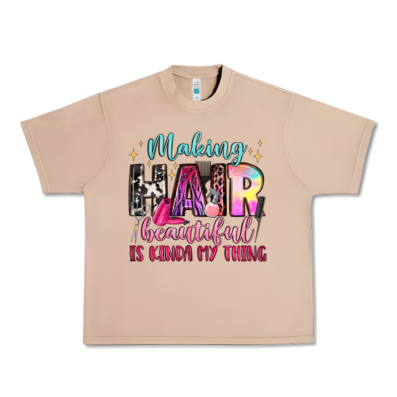 Making Hair Beautiful Is Kinda My Thing Urban Heavy Tee by LillyAllenDesigns | Teevron