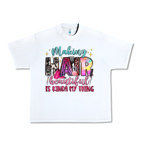 White making hair beautiful is kinda my thing Urban Heavy Tee - LillyAllenDesigns