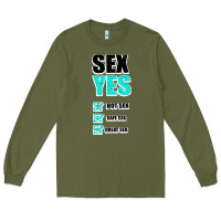 Army Green SEX YES HOT SEX SAFE SEX GREAT SEX Long Sleeve Tee - Bettercallsaul