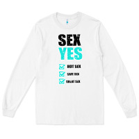White SEX YES HOT SEX SAFE SEX GREAT SEX Long Sleeve Tee - Bettercallsaul