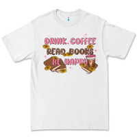 White drink coffee read books be happy Premium Tee - MaliasSmallBusiness