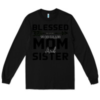 Black Blessed Mom And Sister Long Sleeve Tee - Bettercallsaul