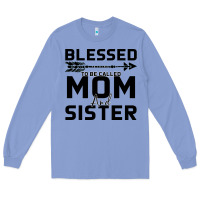 Colony Blue Blessed Mom And Sister Long Sleeve Tee - Bettercallsaul
