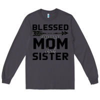 Smoke Blessed Mom And Sister Long Sleeve Tee - Bettercallsaul