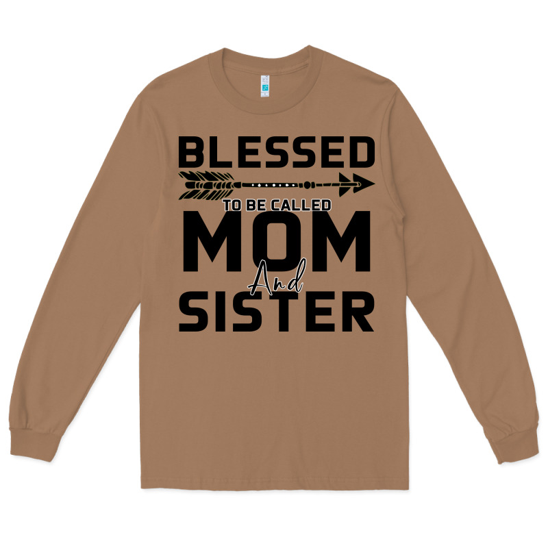 Blessed Mom And Sister Long Sleeve Tee by Bettercallsaul | Teevron